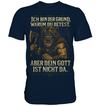 Ich Bin Der Grund ... - Premium Shirt