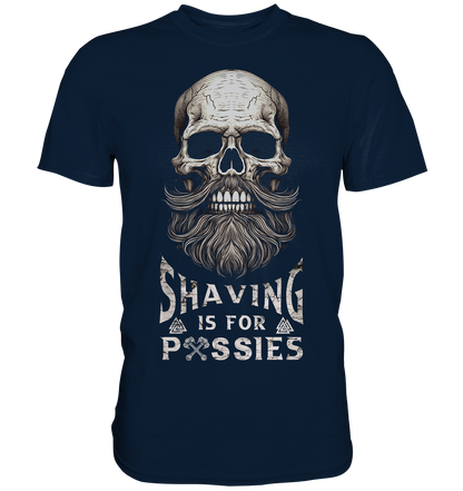 Shaving Is For Pussies - Premium Shirt