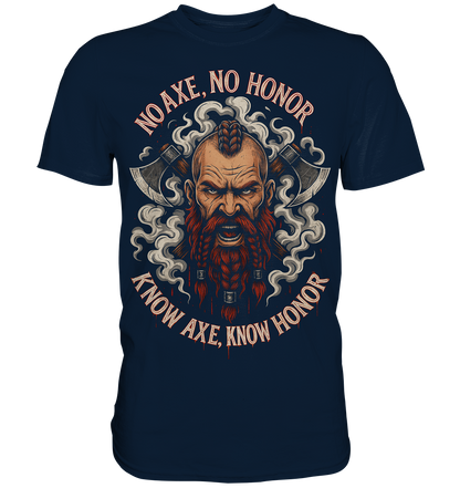 No Axe No Honor - Premium Shirt