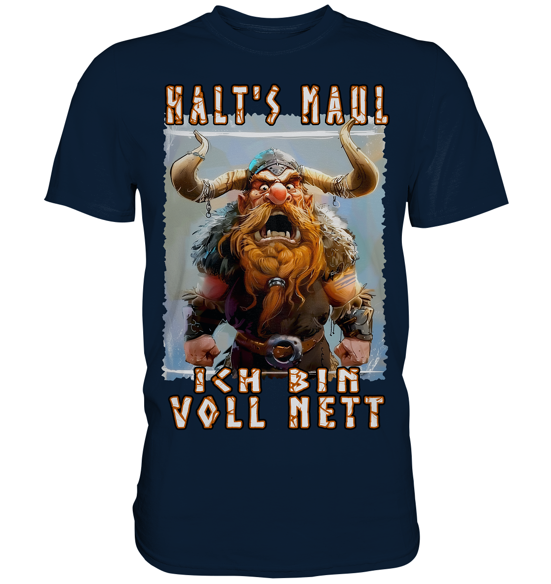 Halts Maul Ich Bin Voll Nett - Premium Shirt