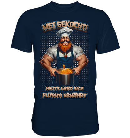 Heute Wird Sich Flüssig Ernährt - Premium Shirt