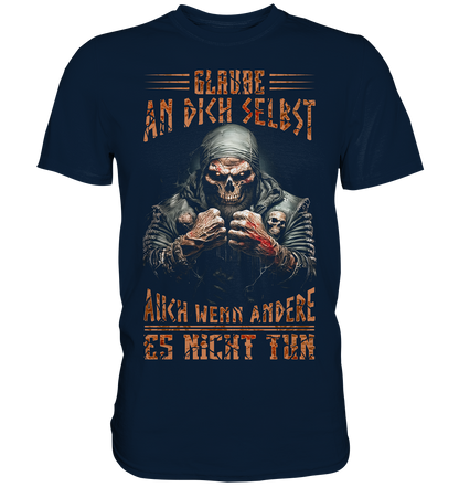 Glaube An Dich Selbst - Premium Shirt