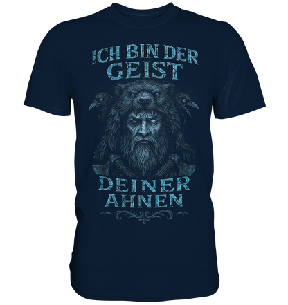 Ich Bin Der Geist Deiner Ahnen - Premium Shirt
