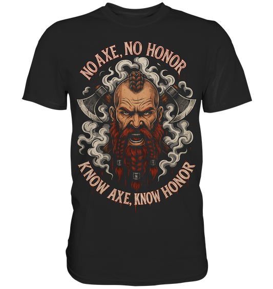 No Axe No Honor - Premium Shirt