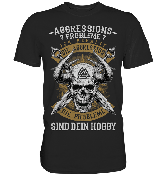 Aggressionsprobleme - Premium Shirt