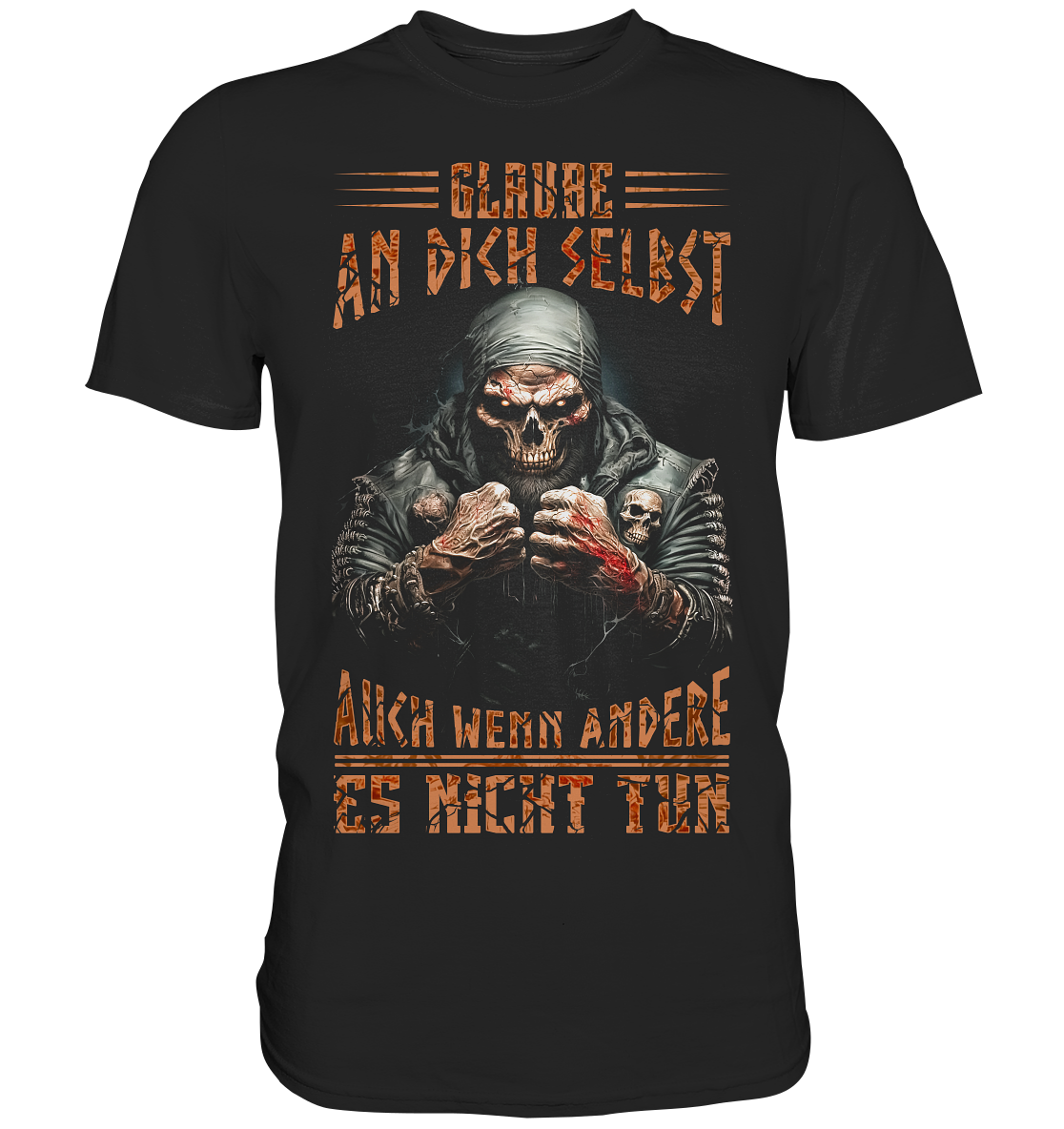 Glaube An Dich Selbst - Premium Shirt