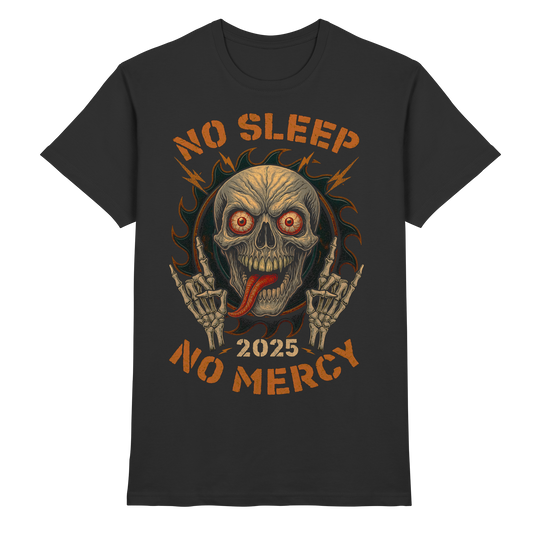 No Sleep No Mercy - Premium Shirt