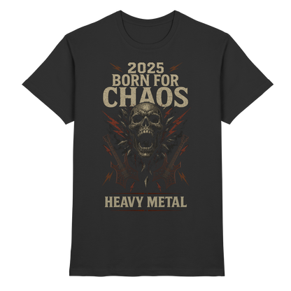 Born For Chaos  - Premium Shirt