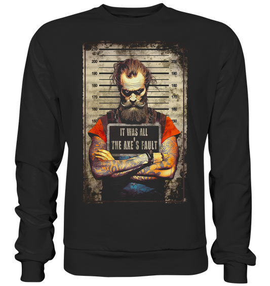 The Axe's Fault - Premium Sweatshirt