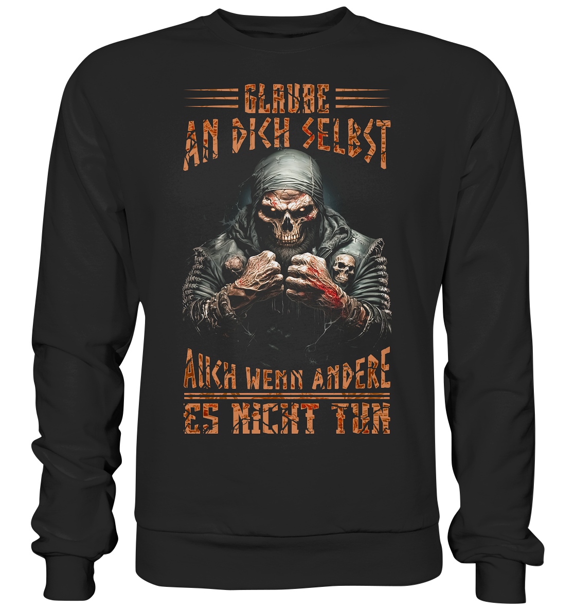 Glaube An Dich Selbst - Premium Sweatshirt