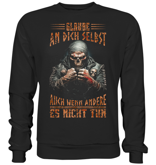 Glaube An Dich Selbst - Premium Sweatshirt