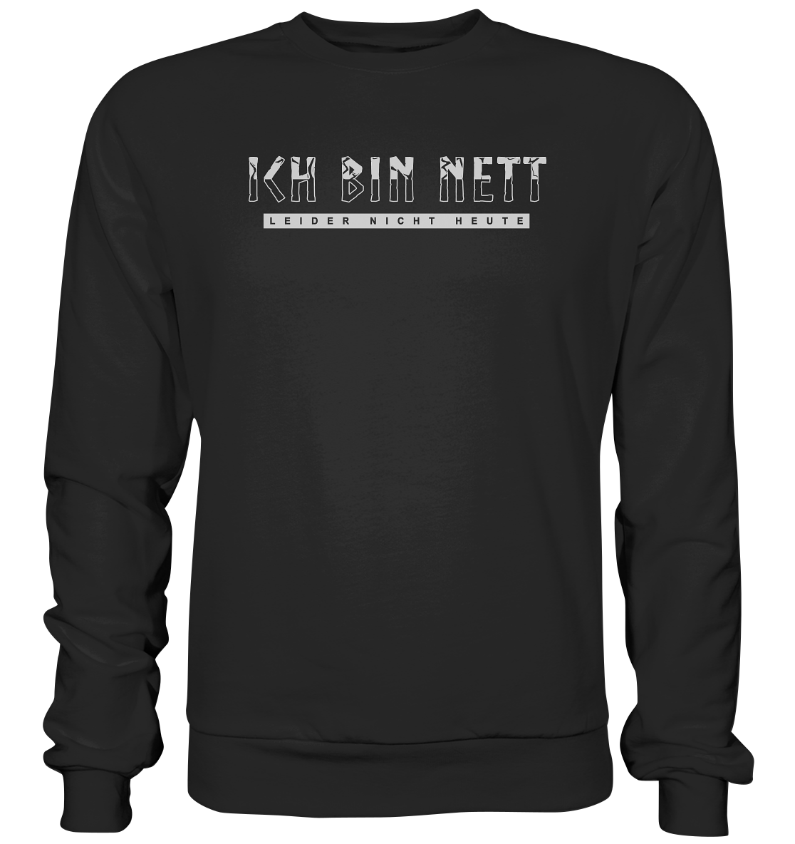 Ich Bin Nett - Premium Sweatshirt