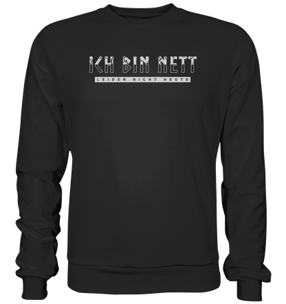 Ich Bin Nett - Premium Sweatshirt