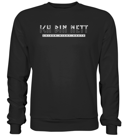 Ich Bin Nett - Premium Sweatshirt