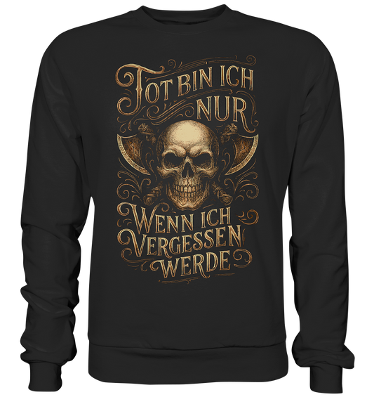 Tot Bin Ich Nur ..... - Premium Sweatshirt
