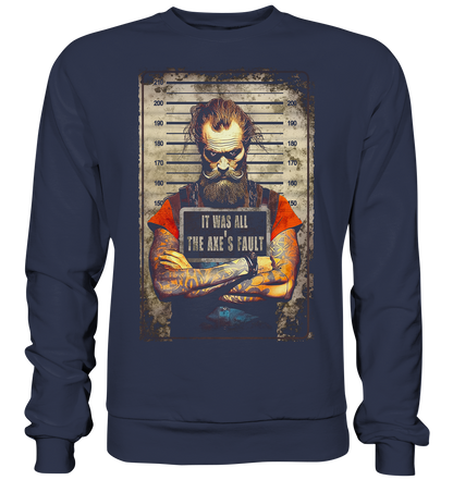 The Axe's Fault - Premium Sweatshirt