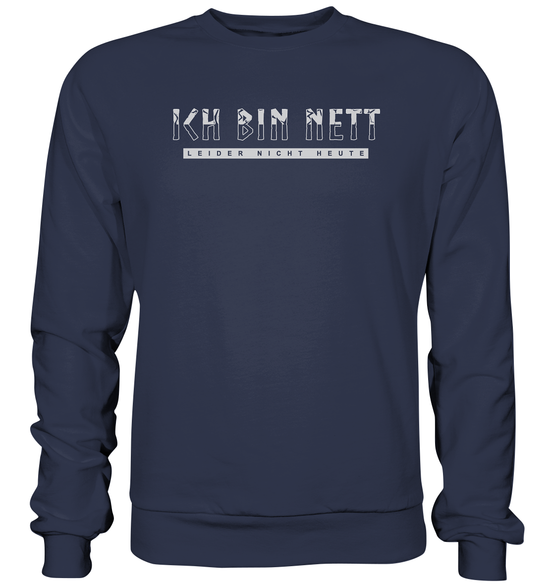 Ich Bin Nett - Premium Sweatshirt