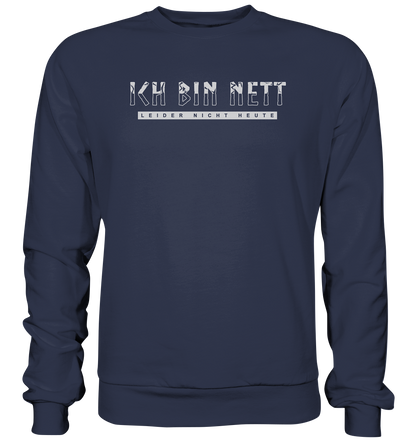 Ich Bin Nett - Premium Sweatshirt