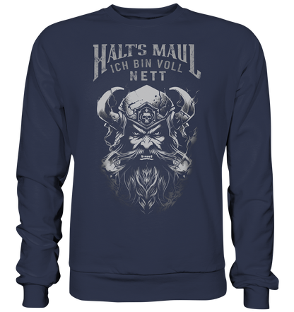 Halt's MauL Ich Bin Voll Nett - Premium Sweatshirt