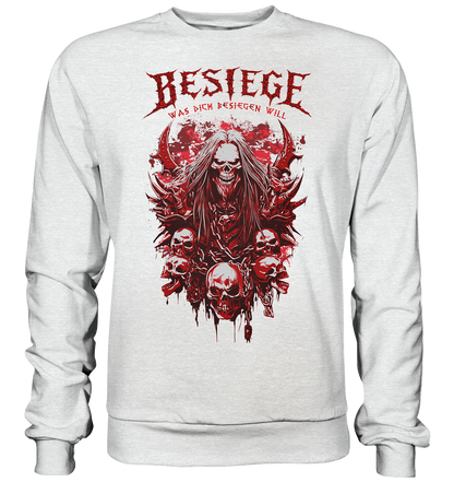 Besiege Was Dich Besiegen Will - Premium Sweatshirt