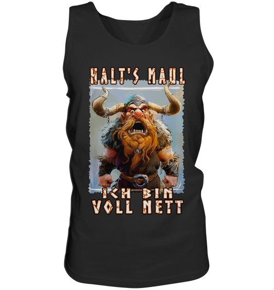 Halts Maul Ich Bin Voll Nett - Tank-Top