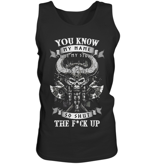 You Know My Name Not My Story - Tank-Top