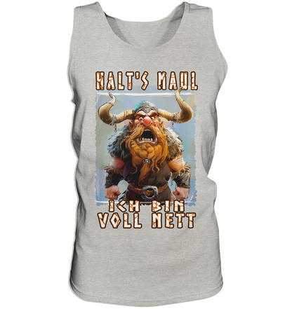 Halts Maul Ich Bin Voll Nett - Tank-Top