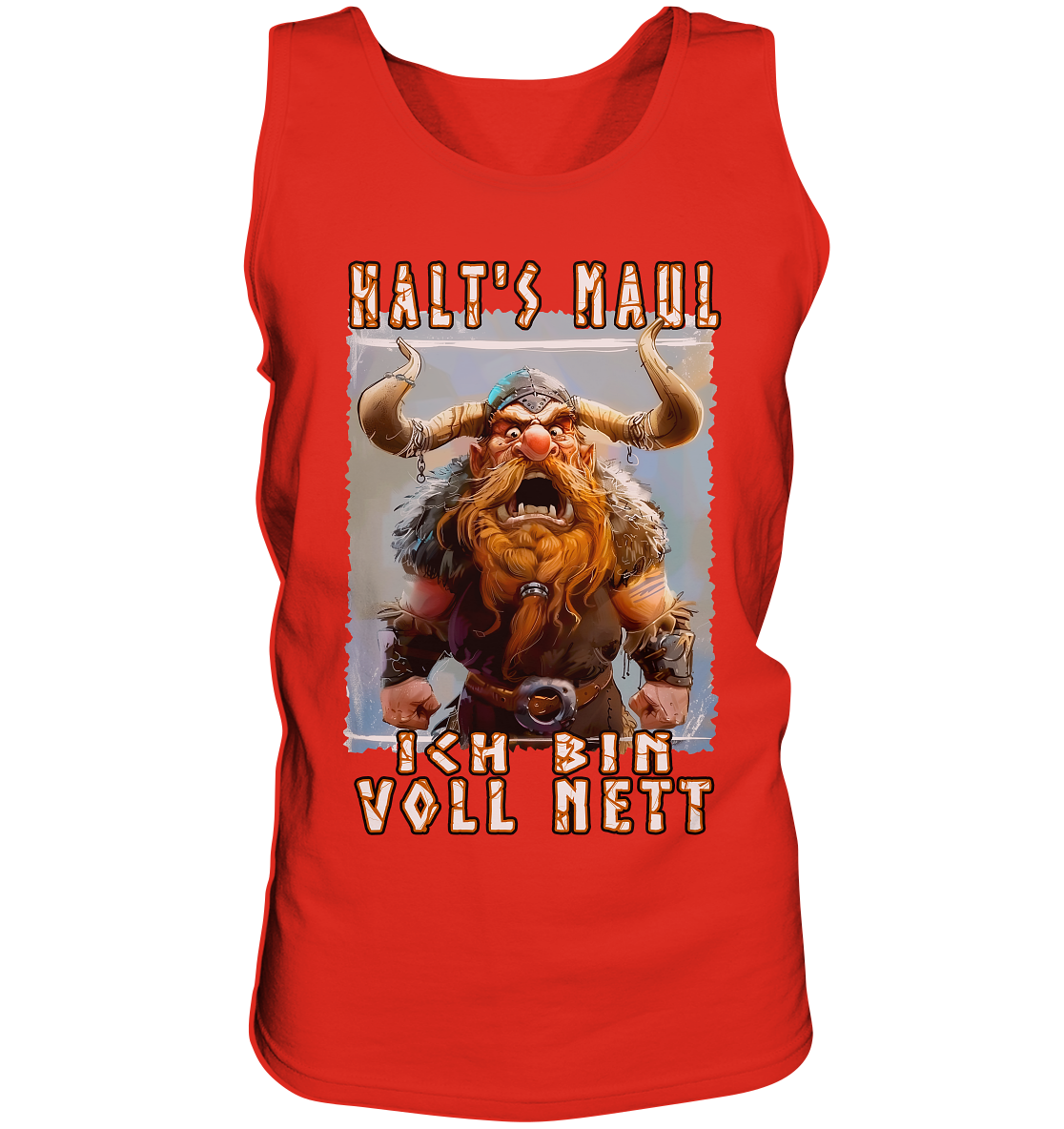 Halts Maul Ich Bin Voll Nett - Tank-Top