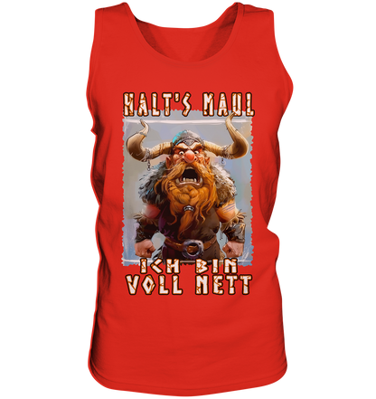 Halts Maul Ich Bin Voll Nett - Tank-Top