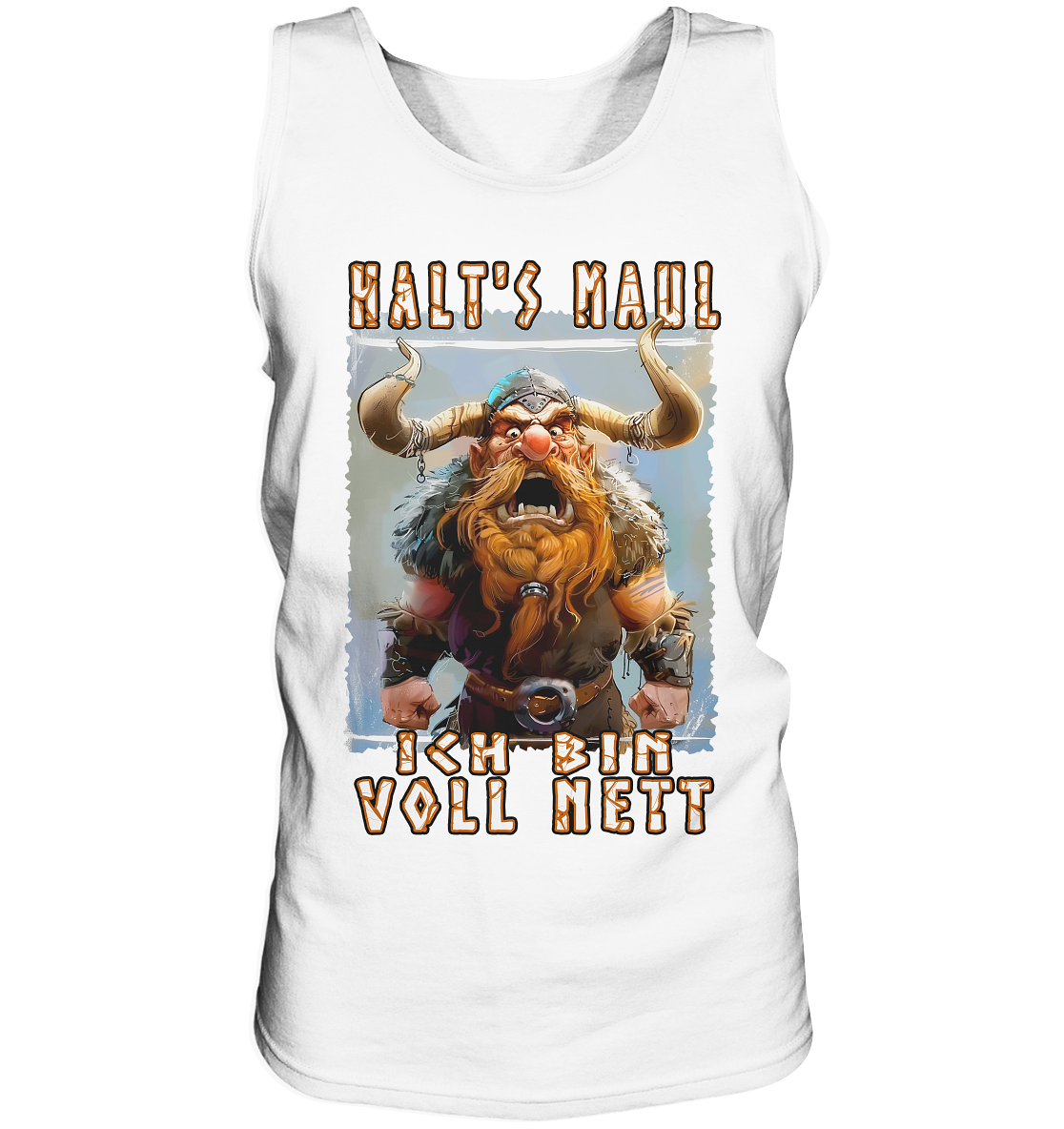 Halts Maul Ich Bin Voll Nett - Tank-Top