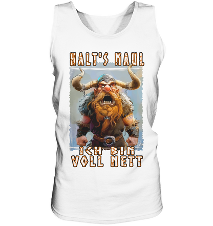 Halts Maul Ich Bin Voll Nett - Tank-Top