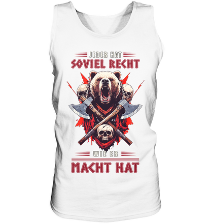 Jeder Hat Soviel Recht Wie Er Macht Hat - Tank-Top