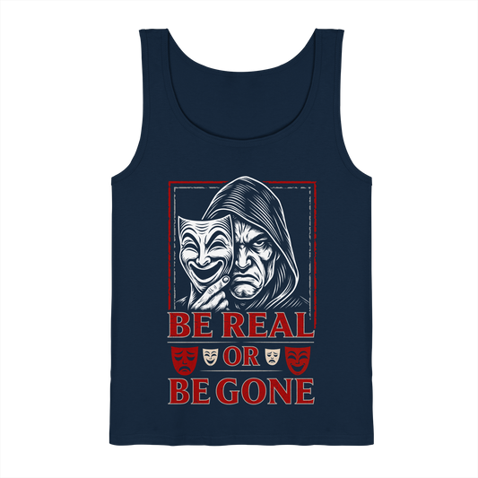 Be Real Or Be Gone  - Tank-Top