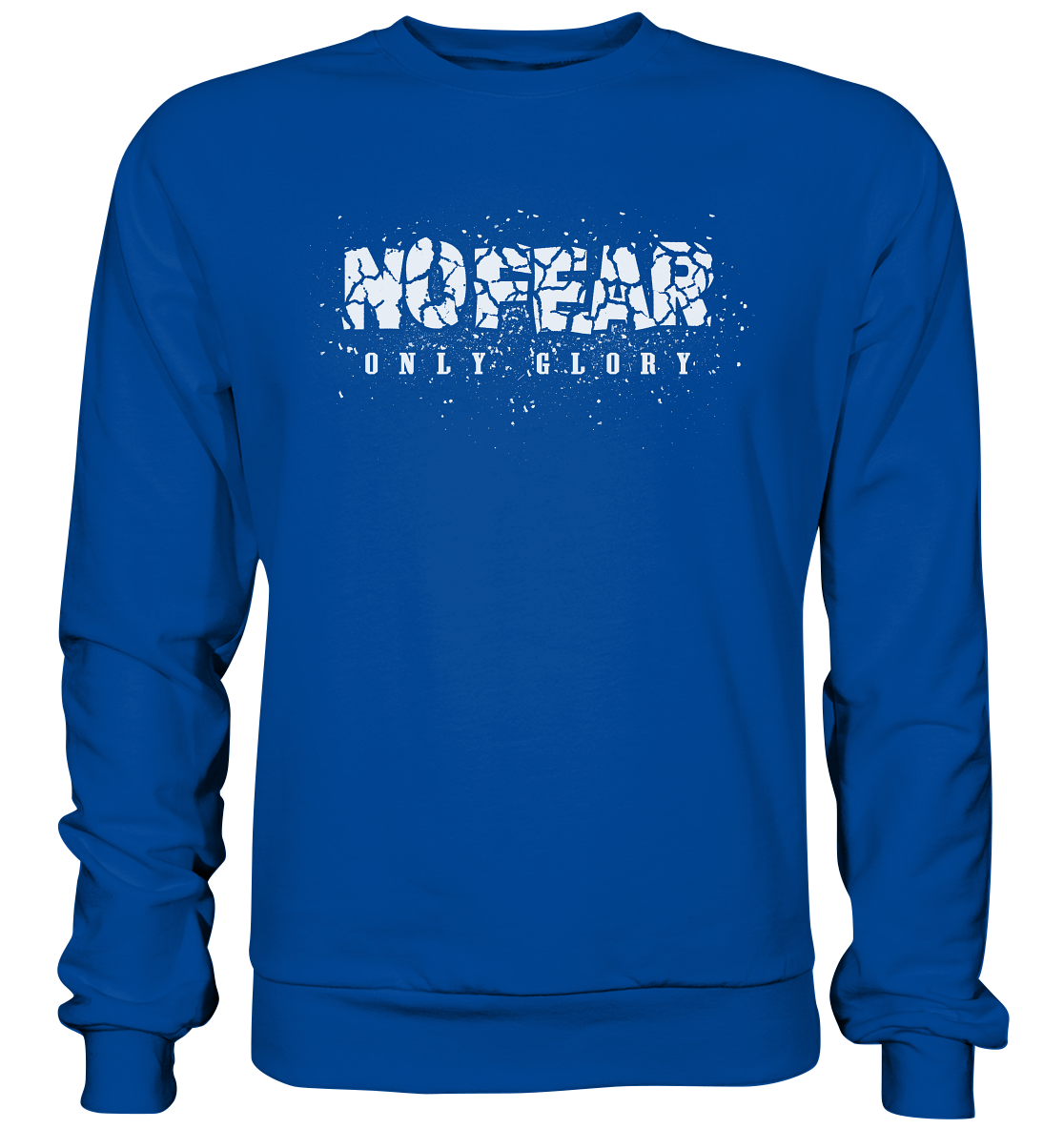 No Fear Only Glory - Basic Sweatshirt