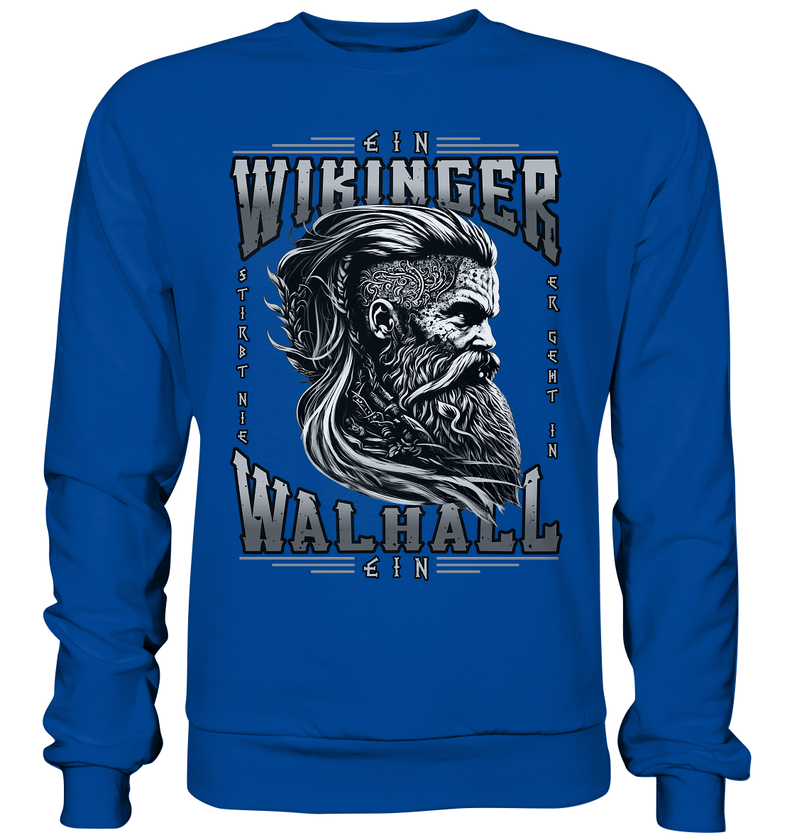 Ein Wikinger Stirbt Nie  - Basic Sweatshirt