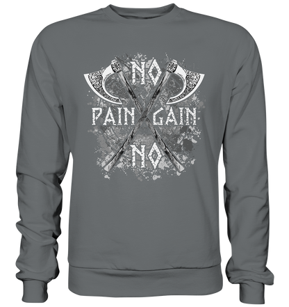 No Pain No Gain  - Basic Sweatshirt