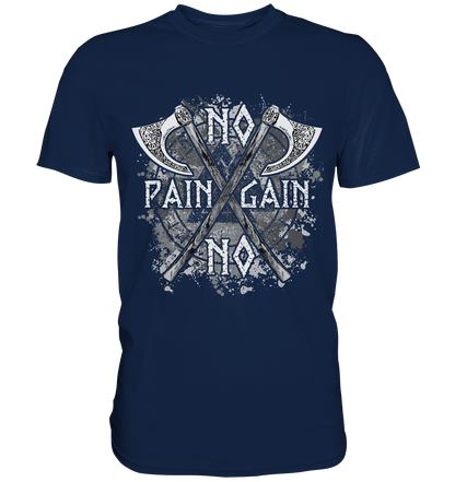 No Pain No Gain  - Classic Shirt