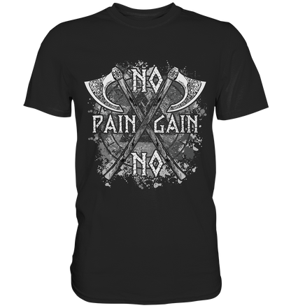 No Pain No Gain  - Classic Shirt