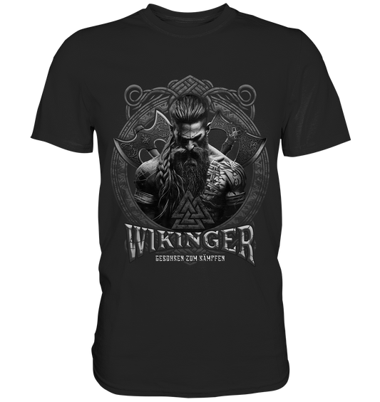 Wikinger Geboren Zum Kämpfen - Classic Shirt