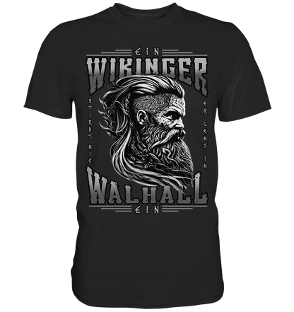 Ein Wikinger Stirbt Nie  - Classic Shirt