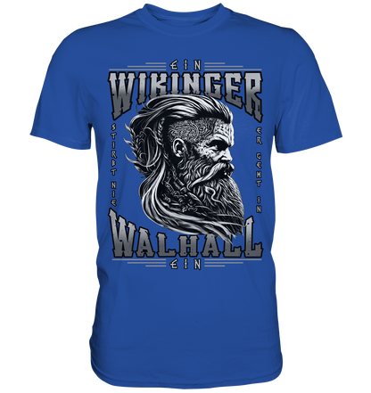 Ein Wikinger Stirbt Nie  - Classic Shirt