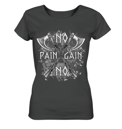 No Pain No Gain  - Ladies Organic Basic Shirt