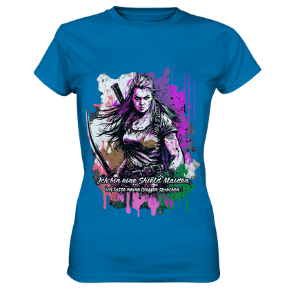 Shield Maiden Ich Lasse Meine Waffen Sprechen - Ladies Premium Shirt