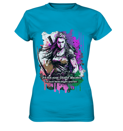 Shield Maiden Ich Lasse Meine Waffen Sprechen - Ladies Premium Shirt