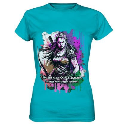 Shield Maiden Ich Lasse Meine Waffen Sprechen - Ladies Premium Shirt