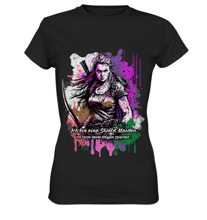 Shield Maiden Ich Lasse Meine Waffen Sprechen - Ladies Premium Shirt