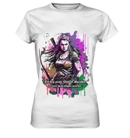 Shield Maiden Ich Lasse Meine Waffen Sprechen - Ladies Premium Shirt