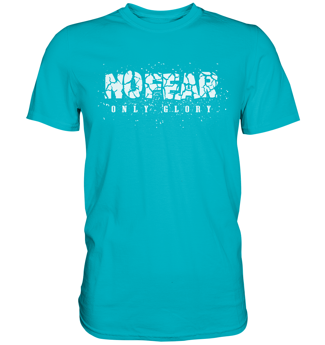 No Fear Only Glory - Premium Shirt