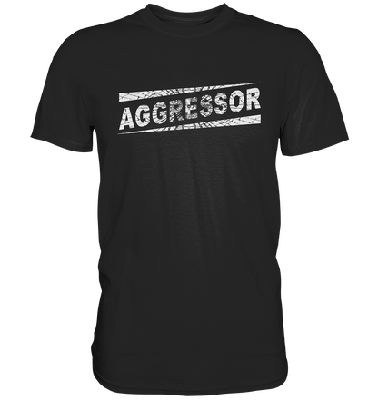 Aggressor - Premium Shirt