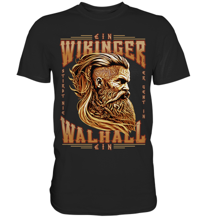 Ein Wikinger Stirbt Nie - Premium Shirt